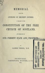 Cover of: Memorial; with the opinions of eminent counsel in regard to the constitution of the Free Church of Scotland: and remarks on our present state and prospects.