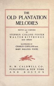 Cover of: The old plantation melodies by Stephen Collins Foster