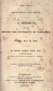 Cover of: duty of maintaining the truth: a sermon preached before the University of Cambridge on Sunday, May 18, 1834