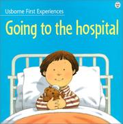 Cover of: Going to the Hospital (Usborne First Experiences)