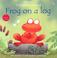 Cover of: Frog on a Log (Usborne Easy Words to Read Series)