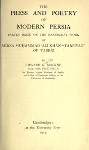 Cover of: The press and poetry of modern Persia: partly based on the manuscript work of M©Øirz©Øa Muhammad 'Al©Øi Kh©Øan "Tarbivat" of Tabr©Øiz