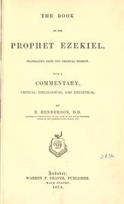 Cover of: The book of the prophet Ezekiel: translated from the original Hebrew : with a commentary, critical, philological, and exegetical