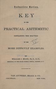 Cover of: Key to The practical arithmetic: containing the solution of the more difficult examples.