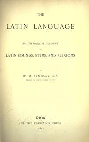 Cover of: The Latin language: an historical account of Latin sounds, stems and flexions