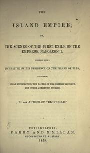 The island empire, or, Scenes of the first exile of the Emperor Napoleon I by Wolff, Henry Drummond Sir