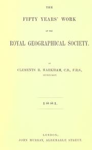 Cover of: The fifty years' work of the Royal geographical society. by Sir Clements R. Markham