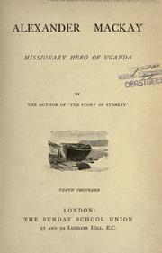 Cover of: Alexander MacKay: missionary hero of Uganda.
