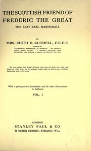 Cover of: The Scottish friend of Frederic the Great, the last Earl Marischall. by Edith E. Cuthell