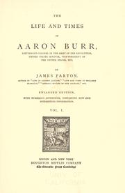 The life and times of Aaron Burr by James Parton