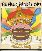 The Magic Birthday Cake by Stephen May