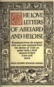 Cover of: The love letters of Abelard and Heloise: tr. from the original Latin and now reprinted from the edition of 1722