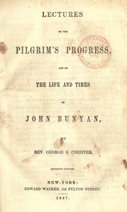 Cover of: Lectures on the Pilgrim's progress: and on the life and times of John Bunyan