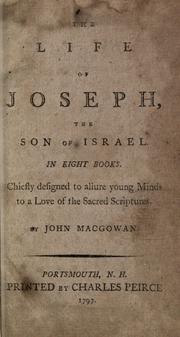 Cover of: The life of Joseph, the son of Israel by John Macgowan