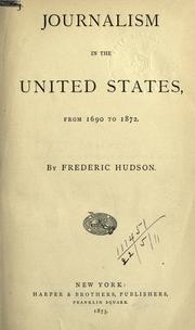 Cover of: Journalism in the United States, from 1690 to 1872 by Frederic Hudson