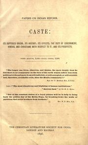 Cover of: Caste: its supposed origin: its history; its effects : the duty of government, Hindus, and Christians with respect to it; and its prospects.