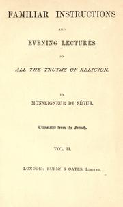 Cover of: Familiar instructions and evening lectures on all the truth of religion