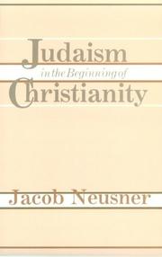 Cover of: Judaism in the beginning of Christianity by Jacob Neusner
