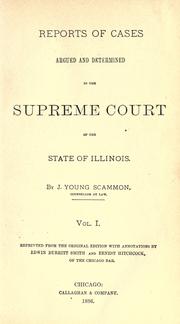 Cover of: Reports of cases argued and determined in the Supreme Court of the state of Illinois