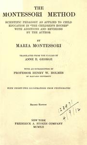 Cover of: The Montessori method: scientific pedagogy as applied to child education in "the Children's Houses" with additions and revisions
