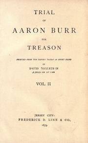 Cover of: Trial of Aaron Burr for treason: printed from the report taken in short hand