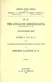 Cover of: The Annals of Ashurbanapal (v.Rawlinson pl. 1-10): autographed text by Robert J. Lau, with a glossary in English and German and brief notes by Stephen Langdon.