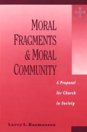 Cover of: Moral fragments and moral community: a proposal for church in society