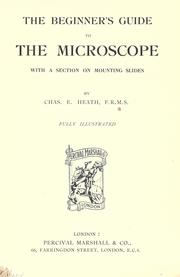 Cover of: The beginner's guide to the microscope, with a section on mounting slides