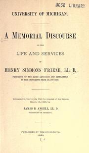 Cover of: A memorial discourse on the life and services of Henry Simmons Frieze, LL.: D.