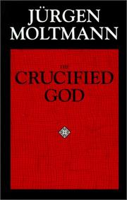 Cover of: The crucified God by Jürgen Moltmann