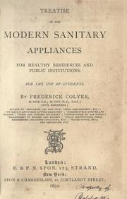 Cover of: Treatise on the modern sanitary appliances for healthy residences and public institutions. by Colyer, Frederick.