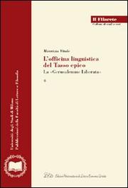 Cover of: L' officina linguistica del Tasso epico: la Gerusalemme liberata