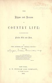 Cover of: The rhyme and reason of country life, or, Selections from fields old and new