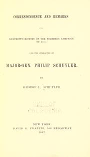 Correspondence and remarks upon Bancroft's history of the northern campaign of 1777 by George Lee Schuyler