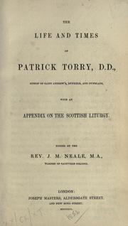Cover of: The life and times of Patrick Torry, D.D., Bishop of Saint Andrew's, Dunkeld, and Dunblane by Patrick Torry