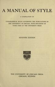 Cover of: A manual of style: containing typographical rules governing the publications of the University of Chicago together with specimens of type used at the University of Chicago Press.