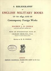 Cover of: A bibliography of English military books up to 1642 and of contemporary foreign works by Maurice J. D. Cockle