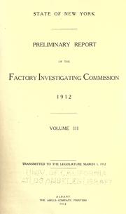 Cover of: Preliminary report of the Factory Investigating Commission, 1912 ... by New York (State). Factory Investigating Commission.