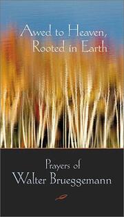 Cover of: Awed to Heaven, Rooted in Earth: Prayers of Walter Brueggemann