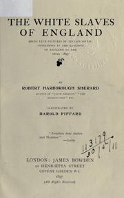 Cover of: The white slaves of England by Robert Harborough Sherard