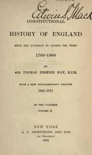 Cover of: The constitutional history of England since the accession of George the Third, 1760-1860 by Thomas Erskine May