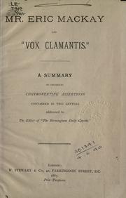 Cover of: Mr. Eric Mackay and "Vox clamantis": a summary of incidents controverting assertions contained in two letters addressed to the editor of "The Birmingham daily gazette".