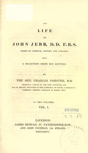 Cover of: The life of John Jebb, D.D. F.R.S. Bishop of Limerick, Ardfert and Aghadoe by Charles Forster