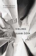 Violence by Slavoj Žižek