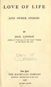 Cover of: Love of life, and other stories by Jack London