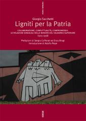 Cover of: Ligniti per la Patria: Collaborazione, conflittualità, compromesso. Le relazioni sindacali nelle miniere del Valdarno Superiore (1915-1958)