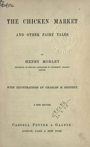 Cover of: The chicken market and other fairy tales.: With illus. by Charles H. Bennett.