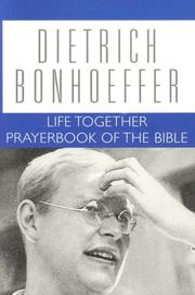 Cover of: Life Together and Prayerbook of the Bible (Dietrich Bonhoeffer Works)
