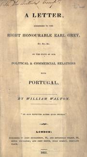 Cover of: A letter, addressed to the Right Honourable Earl Grey, &c.&c.&c.: on the state of our political & commercial relations with Portugal.