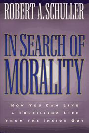 Cover of: In search of morality by Robert A. Schuller